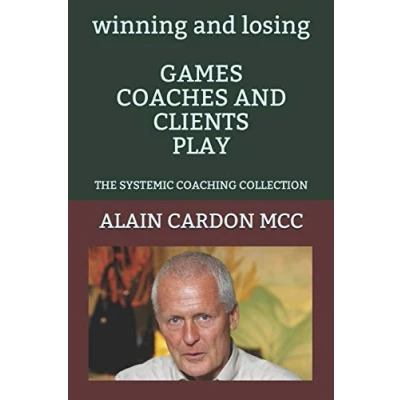 Abbildung von winning AND losing GAMES COACHES CLIENTS PLAY: THE SYSTEMIC COACHING COLLECTION