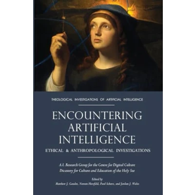 Abbildung von Encountering Artificial Intelligence: Ethical and Anthropological Investigations (Theological of Intelligence)