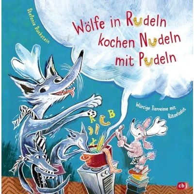 Abbildung von Wölfe in Rudeln kochen Nudeln mit Pudeln Würzige Tierreime Rätselsalat: Bilderbuch Ausklappseiten ab 4 Jahren