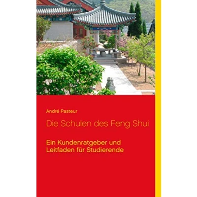 Abbildung von Die Schulen des Feng Shui: Ein Kundenratgeber und Leitfaden für Studierende