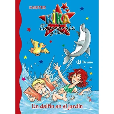 Abbildung von Un delfín en el jardín (Castellano A PARTIR DE 6 AÑOS PERSONAJES y SERIES Kika Superbruja Dani)