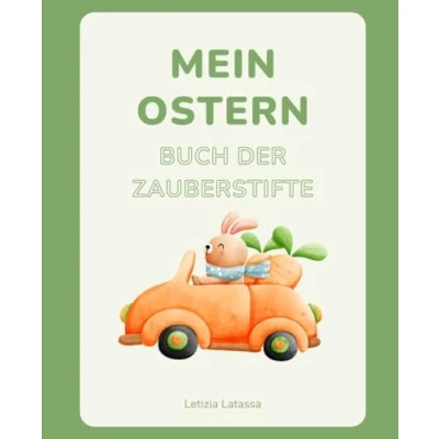Abbildung von Mein Ostern Buch der Zauberstifte: Oster Malbuch für Kinder: Ausmalen, Spielen und Lernen