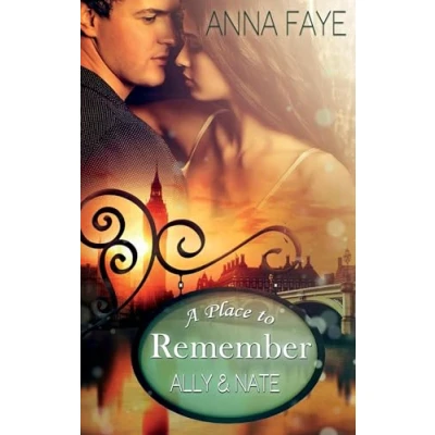 Abbildung von A Place to Remember: Ally &amp; Nate (London Love Stories)