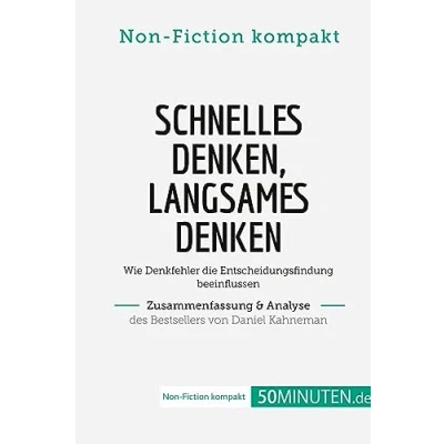 Abbildung von Schnelles Denken, langsames Denken. Zusammenfassung &amp; Analyse des Bestsellers von Daniel: Wie Denkfehler die Entscheidungsfindung beeinflussen (Non Fiction kompakt)