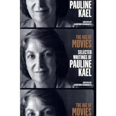 Abbildung von The Age of Movies: Selected Writings Pauline Kael: A Library America Special Publication