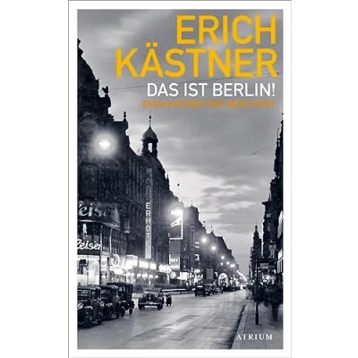 Abbildung von Das ist Berlin!: Erich Kästner und seine Stadt