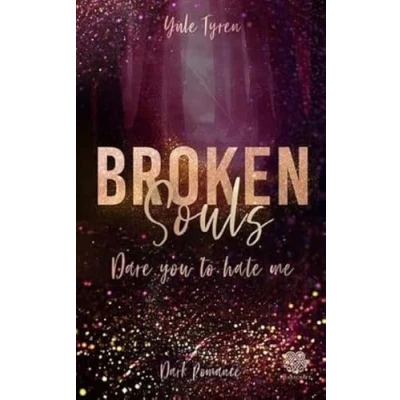Abbildung von Broken Souls Dare you to hate me (Dark Romance) Band 2