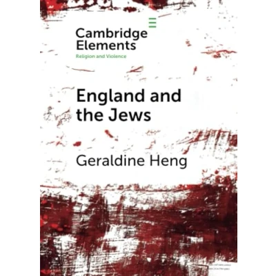 Abbildung von England and the Jews: How Religion Violence Created First Racial State in West (Elements Violence): ... Elements: Elements Violence)