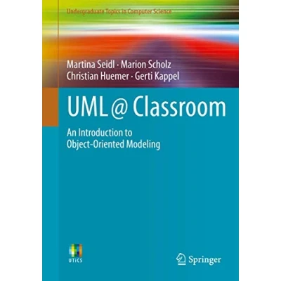 Abbildung von UML @ Classroom: An Introduction to Object Oriented Modeling (Undergraduate Topics in Computer Science)