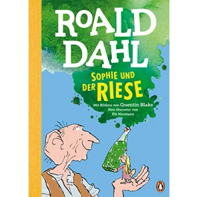 Abbildung von Sophie und der Riese: Neu übersetzt von Ebi Naumann. Die weltberühmte Geschichte farbig illustriert für Kinder ab 8 Jahren