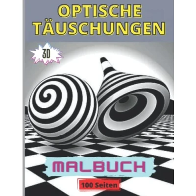 Abbildung von Optische Täuschungen Malbuch: Tolles Malbuch mit 50 Illustrationen für Erwachsene, Jugendliche und Kinder geometrischen Mustern, 3D Kunst ... (Psychedelische Täuschung)
