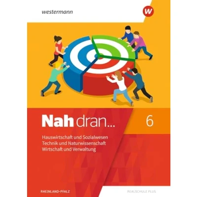 Abbildung von Nah dran Aktuelle Ausgabe für Rheinland Pfalz: Hauswirtschaft und Sozialwesen Technik Naturwissenschaft Wirtschaft Verwaltung Schulbuch ... WPF: Pfalz)