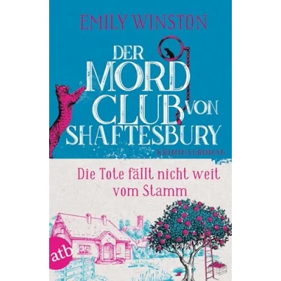 Abbildung von Der Mordclub von Shaftesbury Die Tote fällt nicht weit vom Stamm: Kriminalroman (Penelope St. James ermittelt, Band 4)