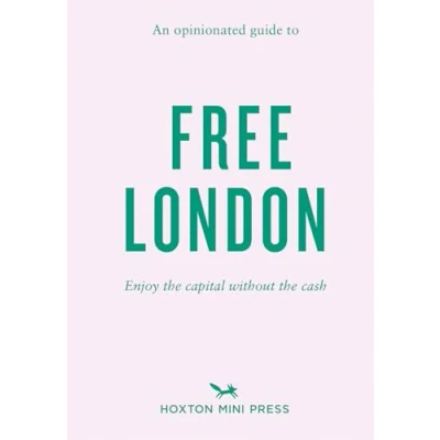 Abbildung von An Opinionated Guide to Free London: Enjoy the Capital Without Cash