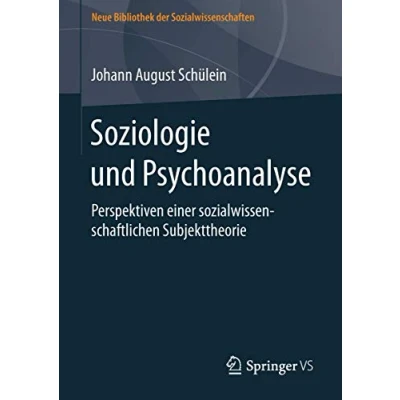 Abbildung von Soziologie und Psychoanalyse: Perspektiven einer sozialwissenschaftlichen Subjekttheorie (Neue Bibliothek der Sozialwissenschaften)