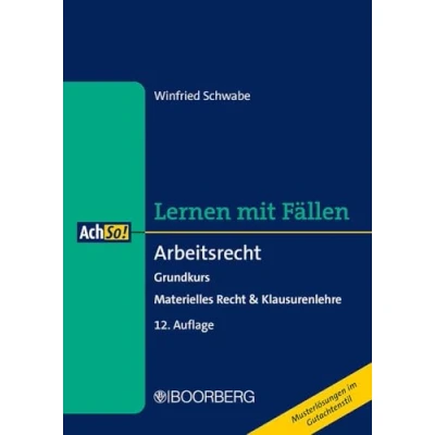 Abbildung von Arbeitsrecht: Grundkurs Materielles Recht &amp; Klausurenlehre, Lernen mit Fällen (AchSo!)