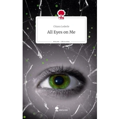 Abbildung von All Eyes on Me. Life is a Story story.one: DE