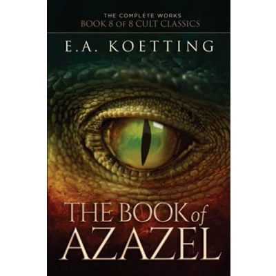 Abbildung von the Book of Azazel: Grimoire Damned (The Complete Works E.A. Koetting, Band 8)