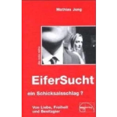 Abbildung von Eifersucht ein Schicksalsschlag?: Von Liebe, Freiheit und Besitzgier (Die rote Reihe)