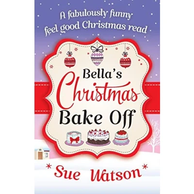 Abbildung von Bella&#039;s Christmas Bake Off: A fabulously funny, feel good read
