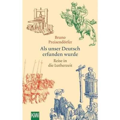 Abbildung von Als unser Deutsch erfunden wurde: Reise in die Lutherzeit