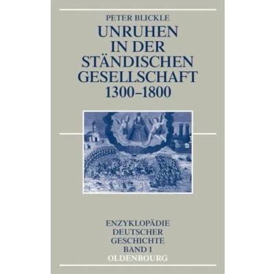 Abbildung von Unruhen in der ständischen Gesellschaft 1300 1800 (Enzyklopädie deutscher Geschichte, 1)