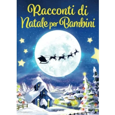Abbildung von Racconti di Natale per Bambini: Le più Belle Storie Illustrate e con Morale da Leggere Insieme ai Propri Bambini Aspettando Babbo