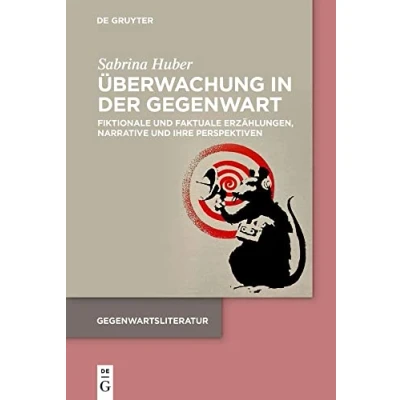 Abbildung von Überwachung in der Gegenwart: Fiktionale und faktuale Erzählungen, Narrative ihre Perspektiven (Gegenwartsliteratur)