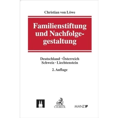 Abbildung von Familienstiftung und Nachfolgegestaltung: Deutschland, Österreich, Schweiz, Liechtenstein