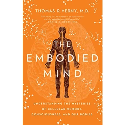 Abbildung von the Embodied Mind: Understanding Mysteries of Cellular Memory, Consciousness, and Our Bodies