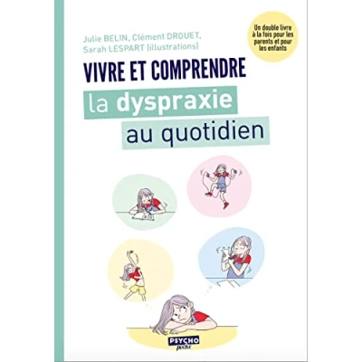 Abbildung von Vivre et comprendre la dysparaxie au quotidien: Un double livre à fois pour les parents enfants