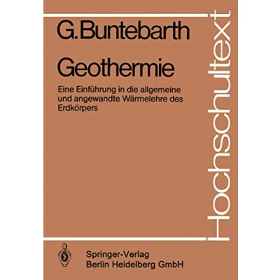 Abbildung von Geothermie: Eine Einführung in die allgemeine und angewandte Wärmelehre des Erdkörpers (Hochschultext) (German Edition)