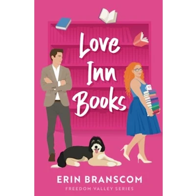 Abbildung von Love Inn Books (Freedom Valley Series Book 4): A Small Town Enemies to Lovers Workplace Romance