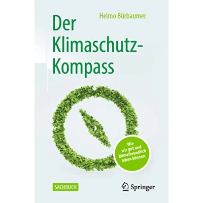 Abbildung von Der Klimaschutz Kompass: Wie wir gut und klimafreundlich leben können