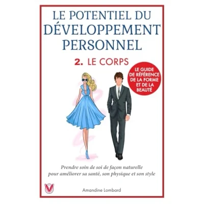 Abbildung von Le Potentiel du développement personnel 2. Corps: guide de référence la forme et beauté