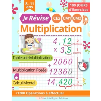 Abbildung von Je Révise la Multiplication CE2 CM1 CM2: 100 JOURS d’exercices Tables de Multiplication, Posée, calcul Mental Cahier pour les enfants à partir 8 ans
