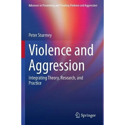 Abbildung von Violence and Aggression: Integrating Theory, Research, Practice (Advances in Preventing Treating Aggression)