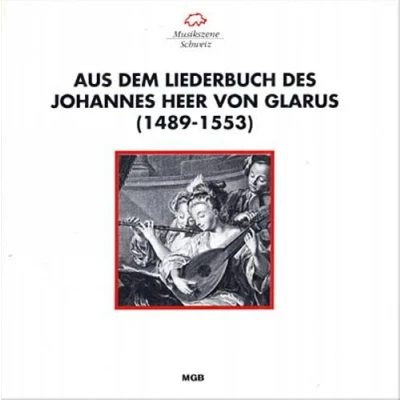 Abbildung von Aus dem Liederbuch des Johannes Heer von Glarus