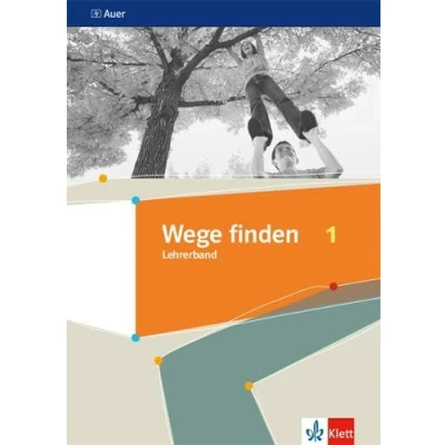 Abbildung von Wege finden 1: Handreichungen für den Unterricht Klasse 5/6 (Wege finden. Ausgabe Sekundarstufe ab 2019)