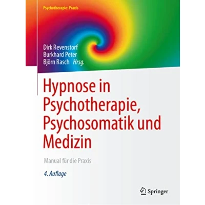 Abbildung von Hypnose in Psychotherapie, Psychosomatik und Medizin: Manual für die Praxis (Psychotherapie: Praxis)