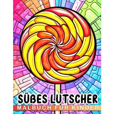 Abbildung von Süßes Lolli Malbuch für Kinder: Stressabbauendes Geschenk Ausmalbilder mit Süßigkeiten Motiven, perfekt Geburtstage und Weihnachten.