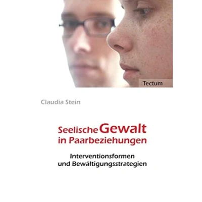 Abbildung von Seelische Gewalt in Paarbeziehungen. Interventionsformen und Bewältigungsstrategien
