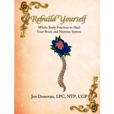 Abbildung von Rebuild Yourself: Whole Body Practices to Heal your Brain and Nervous System