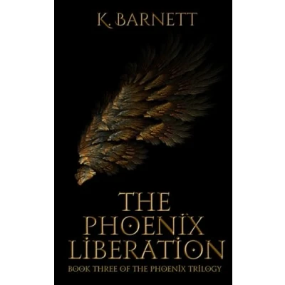 Abbildung von The Phoenix Liberation: Book Three (The Trilogy, Band 3)