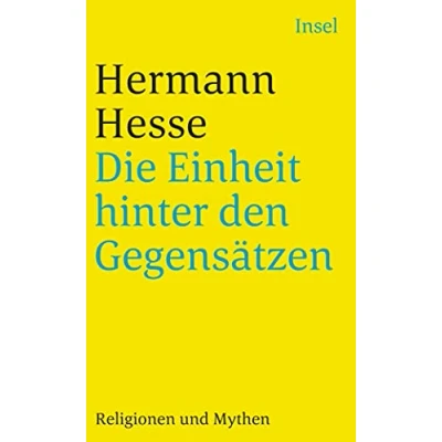 Abbildung von Die Einheit hinter den Gegensätzen: Religionen und Mythen (insel taschenbuch)