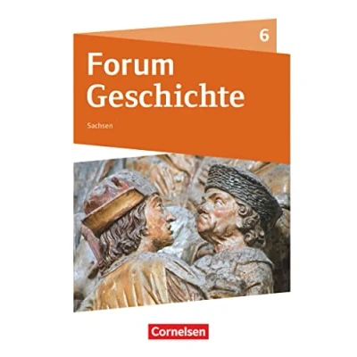 Abbildung von Forum Geschichte Neue Ausgabe Gymnasium Sachsen 6. Schuljahr: Schulbuch
