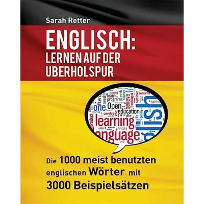 Abbildung von Englisch: Lernen Auf Der Uberholspur: Die 1000 meist benutzten englischen Wörter mit 3000 Beispielsätzen.