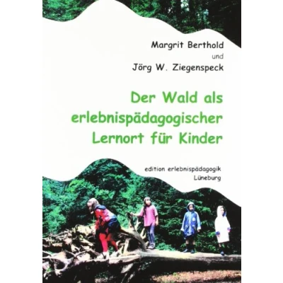 Abbildung von Der Wald als erlebnispädagogischer Lernort für Kinder (Kleine Schriften zur Erlebnispädagogik)
