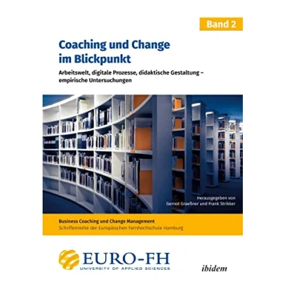 Abbildung von Coaching und Change im Blickpunkt. Band II: Arbeitswelt, digitale Prozesse, didaktische Gestaltung empirische Untersuchungen (Business Management)