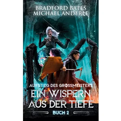 Abbildung von Ein Wispern aus der Tiefe: Fantasy LitRPG/GameLit Roman